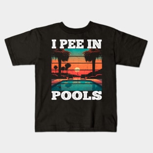 I Pee In Pools Kids T-Shirt